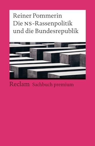 Die NS-Rassenpolitik und die Bundesrepublik: Reclam Sachbuch premium (Reclams Universal-Bibliothek)